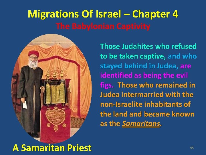 Migrations Of Israel – Chapter 4 The Babylonian Captivity Those Judahites who refused to