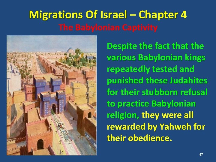 Migrations Of Israel – Chapter 4 The Babylonian Captivity Despite the fact that the