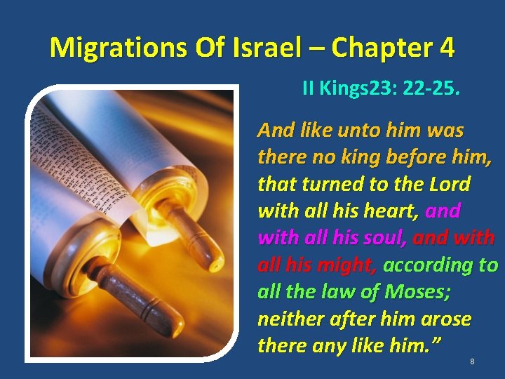 Migrations Of Israel – Chapter 4 II Kings 23: 22 -25. And like unto