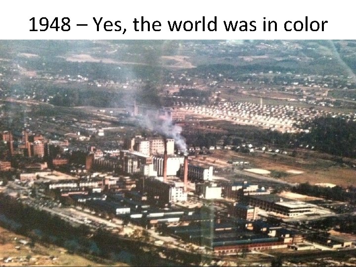 1948 – Yes, the world was in color 