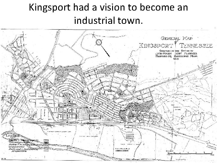 Kingsport had a vision to become an industrial town. 