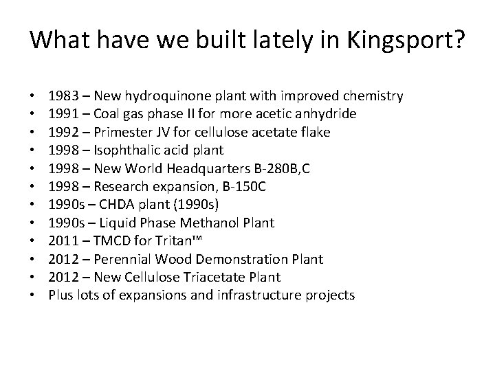 What have we built lately in Kingsport? • • • 1983 – New hydroquinone
