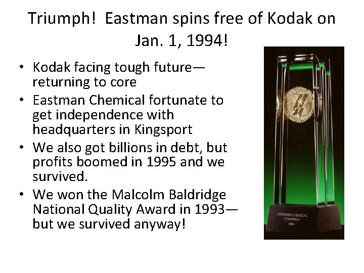 Triumph! Eastman spins free of Kodak on Jan. 1, 1994! • Kodak facing tough