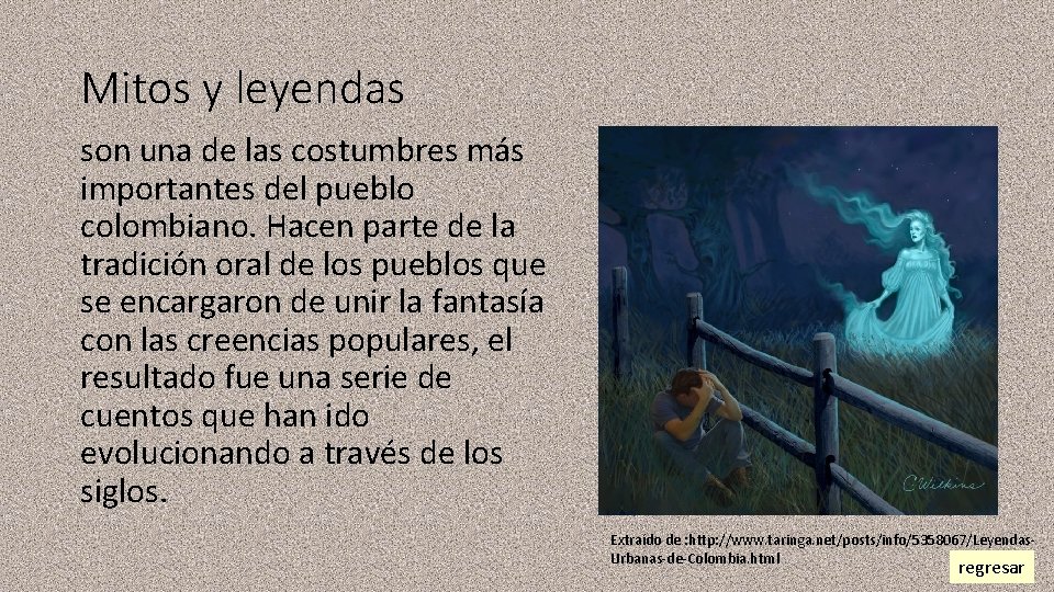 Mitos y leyendas son una de las costumbres más importantes del pueblo colombiano. Hacen