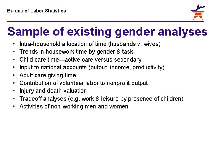Bureau of Labor Statistics Sample of existing gender analyses • • • Intra-household allocation