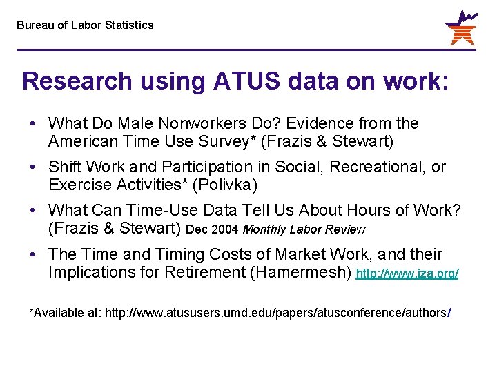 Bureau of Labor Statistics Research using ATUS data on work: • What Do Male