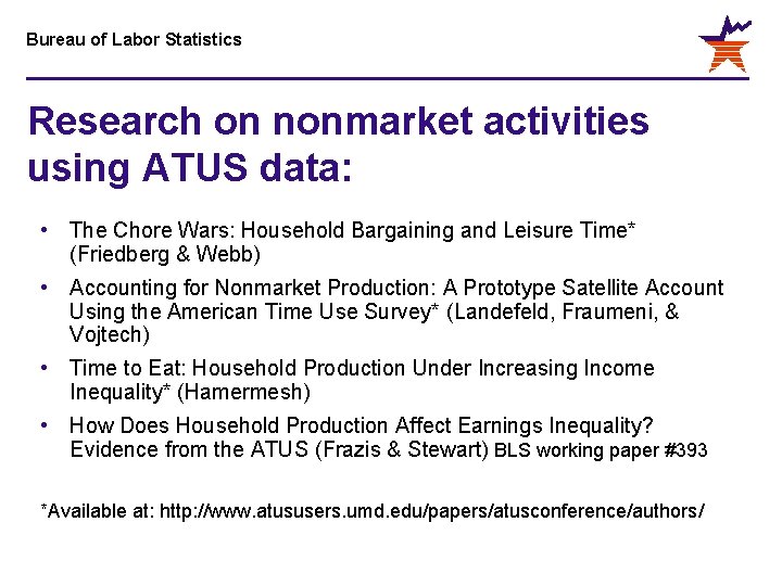 Bureau of Labor Statistics Research on nonmarket activities using ATUS data: • The Chore