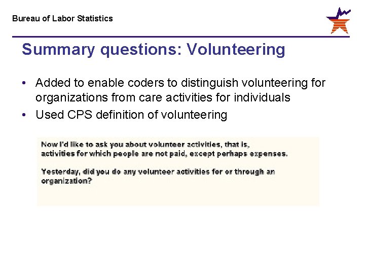 Bureau of Labor Statistics Summary questions: Volunteering • Added to enable coders to distinguish