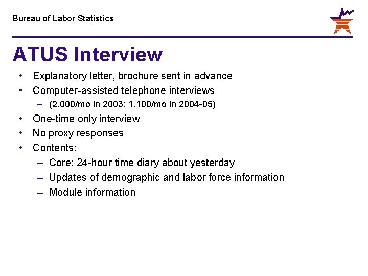 Bureau of Labor Statistics ATUS Interview • Explanatory letter, brochure sent in advance •