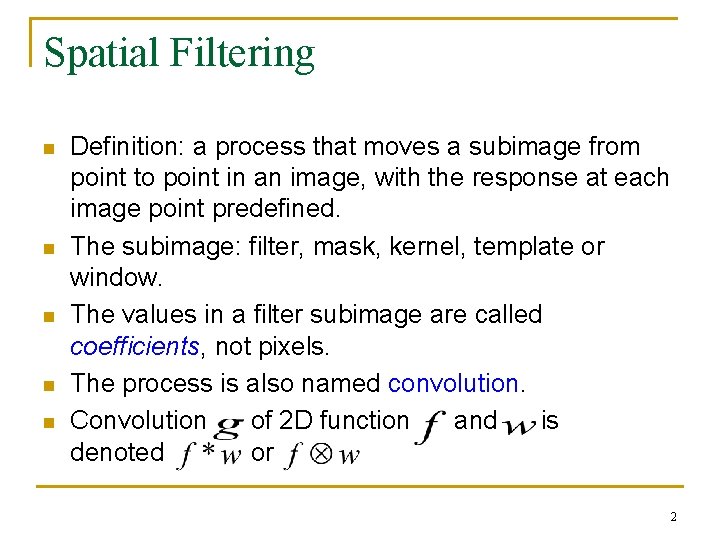 Spatial Filtering n n n Definition: a process that moves a subimage from point Spatial Filtering n n n Definition: a process that moves a subimage from point