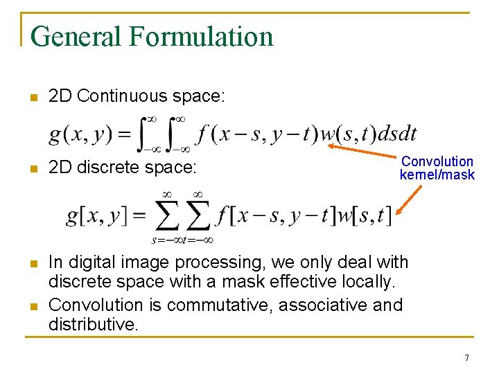 General Formulation n 2 D Continuous space: n 2 D discrete space: n In