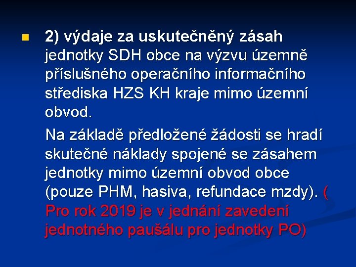 n 2) výdaje za uskutečněný zásah jednotky SDH obce na výzvu územně příslušného operačního