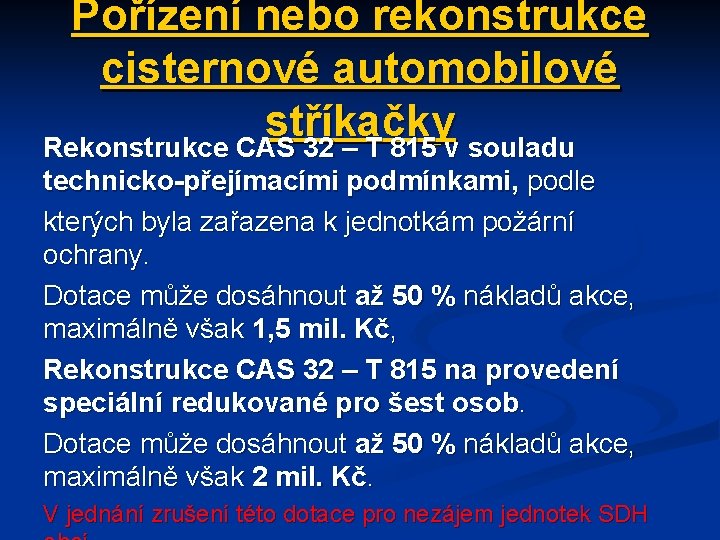Pořízení nebo rekonstrukce cisternové automobilové stříkačky Rekonstrukce CAS 32 – T 815 v souladu