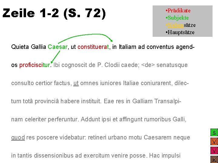 Zeile 1 -2 (S. 72) • Prädikate • Subjekte • Nebensätze • Hauptsätze Quieta