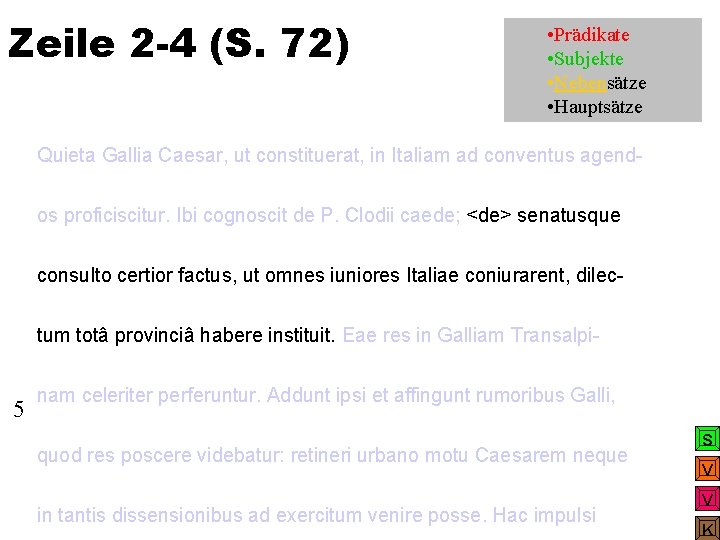 Zeile 2 -4 (S. 72) • Prädikate • Subjekte • Nebensätze • Hauptsätze Quieta