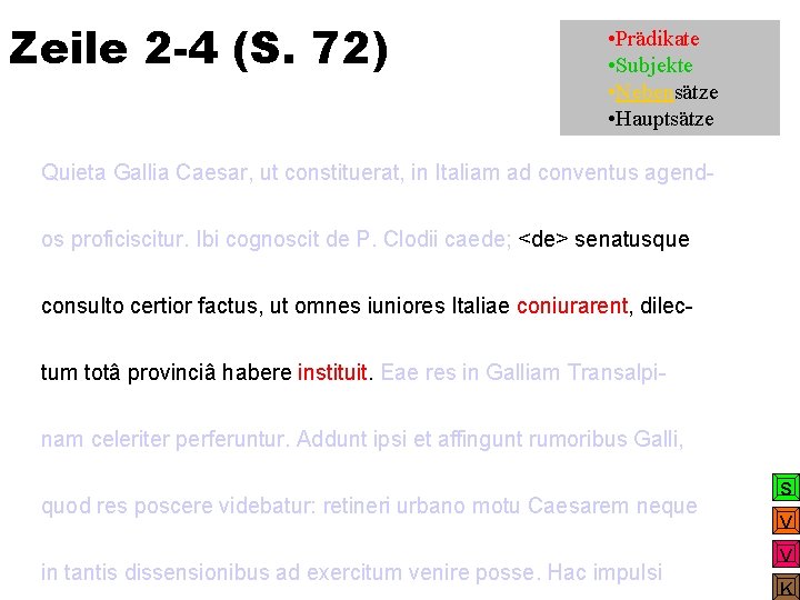 Zeile 2 -4 (S. 72) • Prädikate • Subjekte • Nebensätze • Hauptsätze Quieta