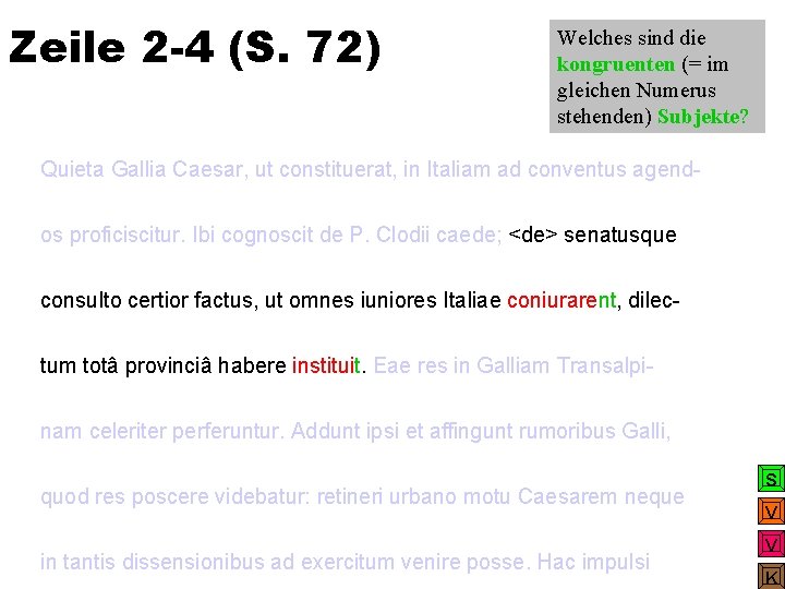 Zeile 2 -4 (S. 72) Welches sind die kongruenten (= im gleichen Numerus stehenden)