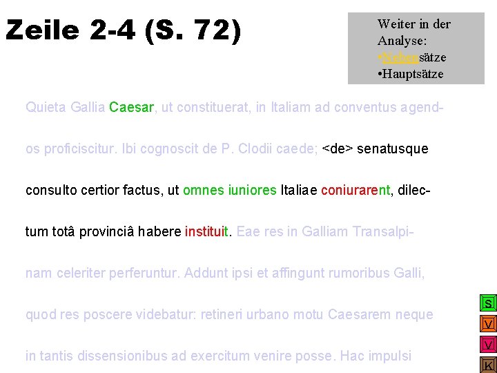 Zeile 2 -4 (S. 72) Weiter in der Analyse: • Nebensätze • Hauptsätze Quieta