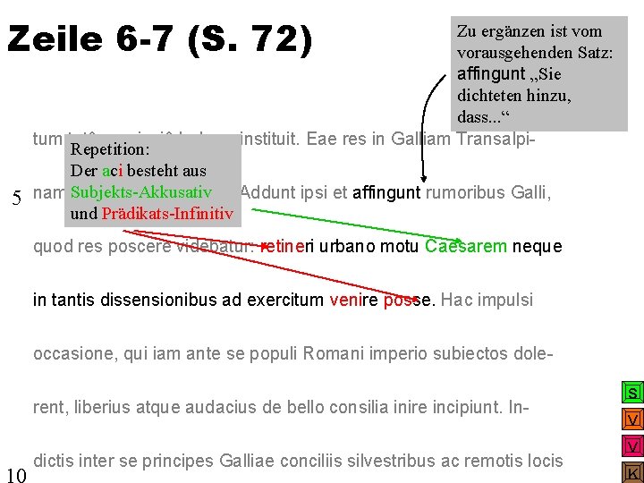 Zeile 6 -7 (S. 72) 5 Zu ergänzen ist vom vorausgehenden Satz: affingunt „Sie