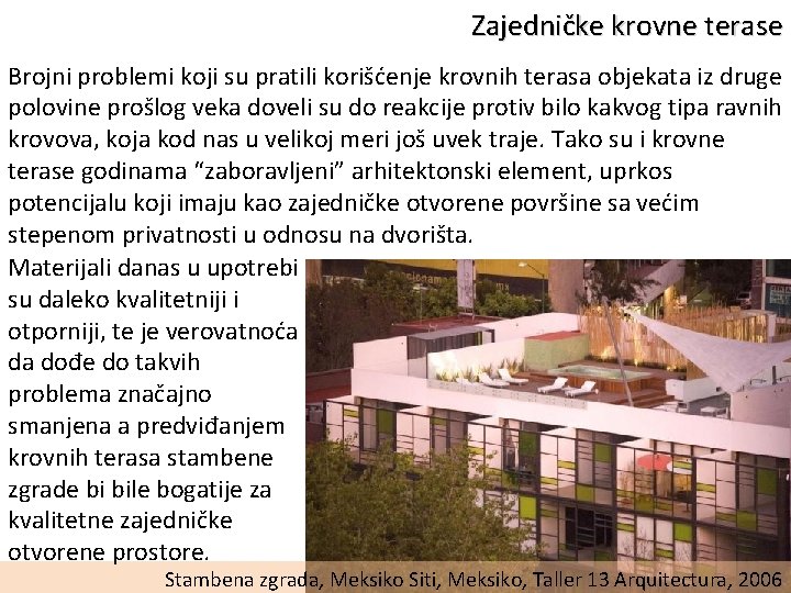 Zajedničke krovne terase Brojni problemi koji su pratili korišćenje krovnih terasa objekata iz druge