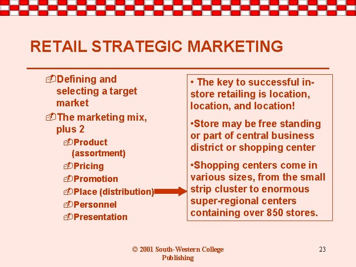 RETAIL STRATEGIC MARKETING -Defining and selecting a target market -The marketing mix, plus 2