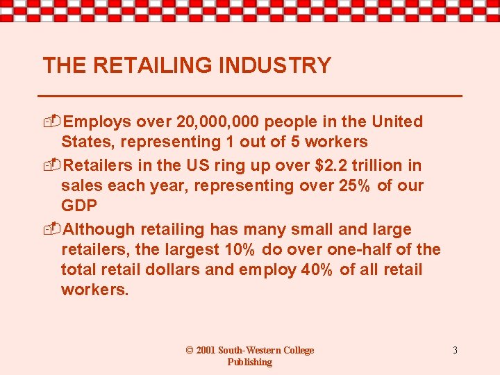 THE RETAILING INDUSTRY -Employs over 20, 000 people in the United States, representing 1