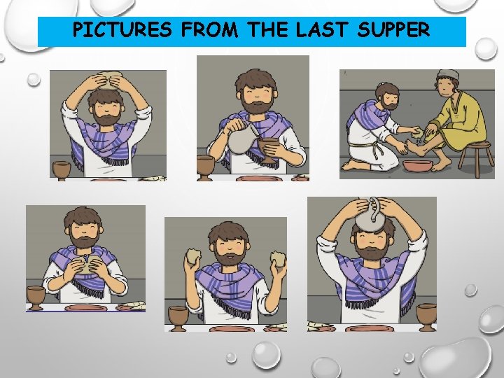 PICTURES FROM THE LAST SUPPER 