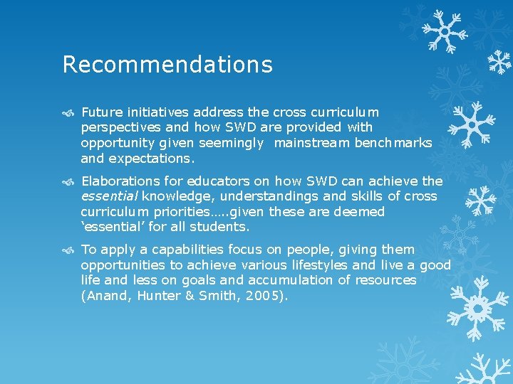 Recommendations Future initiatives address the cross curriculum perspectives and how SWD are provided with