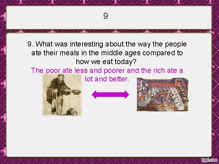 9 9. What was interesting about the way the people ate their meals in