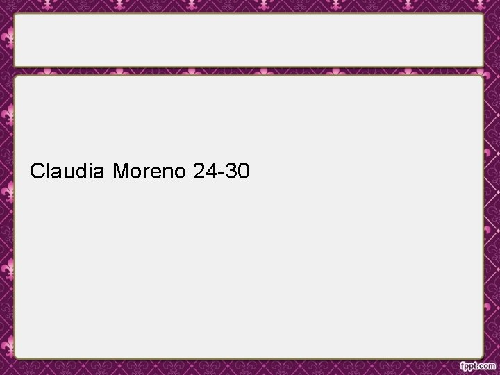 Claudia Moreno 24 -30 