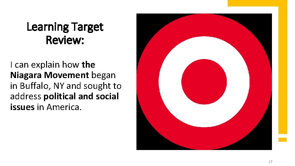 Learning Target Review: I can explain how the Niagara Movement began in Buffalo, NY
