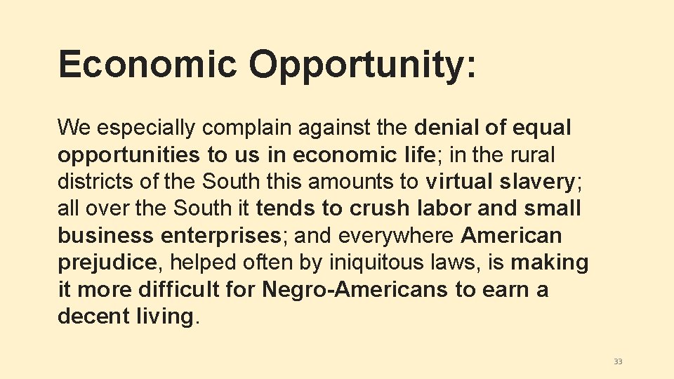 Economic Opportunity: We especially complain against the denial of equal opportunities to us in