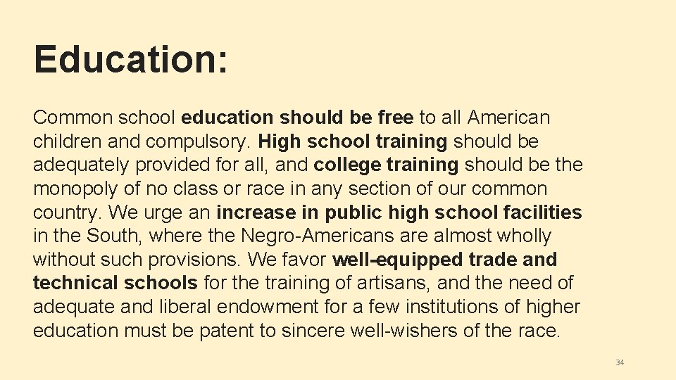 Education: Common school education should be free to all American children and compulsory. High