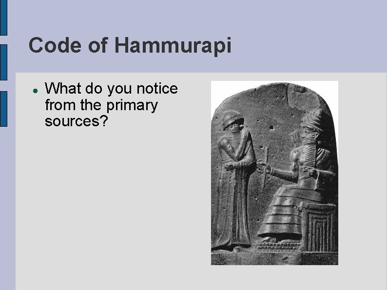 Code of Hammurapi What do you notice from the primary sources? 