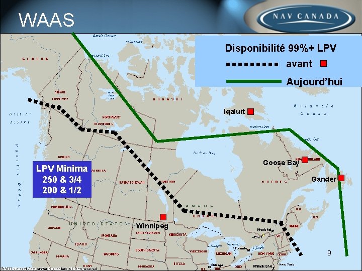 WAAS Disponibilité 99%+ LPV avant Aujourd’hui Iqaluit Goose Bay LPV Minima 250 & 3/4