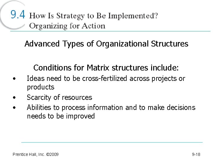 Advanced Types of Organizational Structures Conditions for Matrix structures include: • • • Ideas