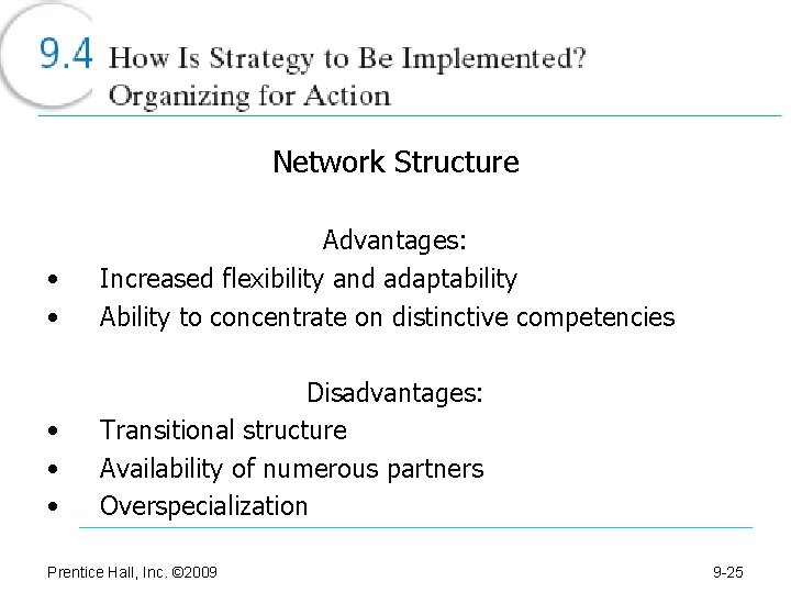 Network Structure • • Advantages: Increased flexibility and adaptability Ability to concentrate on distinctive