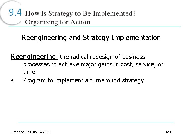 Reengineering and Strategy Implementation Reengineering- the radical redesign of business • processes to achieve