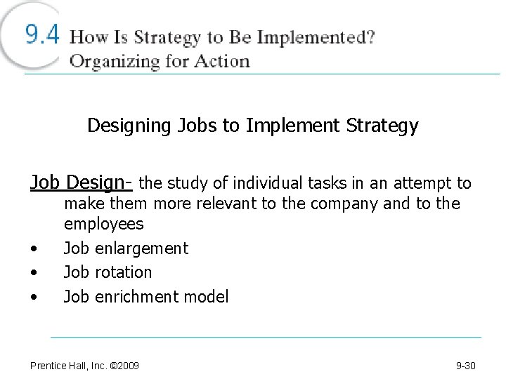Designing Jobs to Implement Strategy Job Design- the study of individual tasks in an