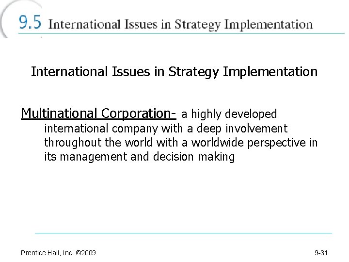 International Issues in Strategy Implementation Multinational Corporation- a highly developed international company with a