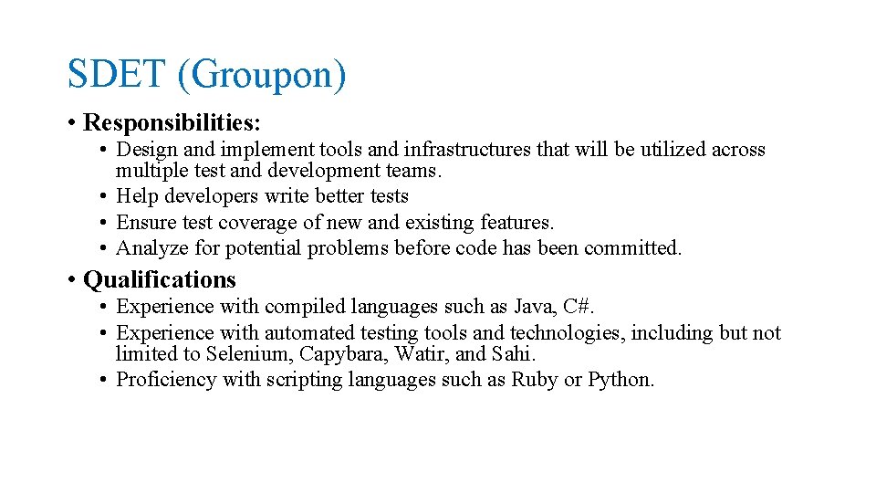 SDET (Groupon) • Responsibilities: • Design and implement tools and infrastructures that will be