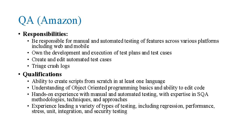 QA (Amazon) • Responsibilities: • Be responsible for manual and automated testing of features