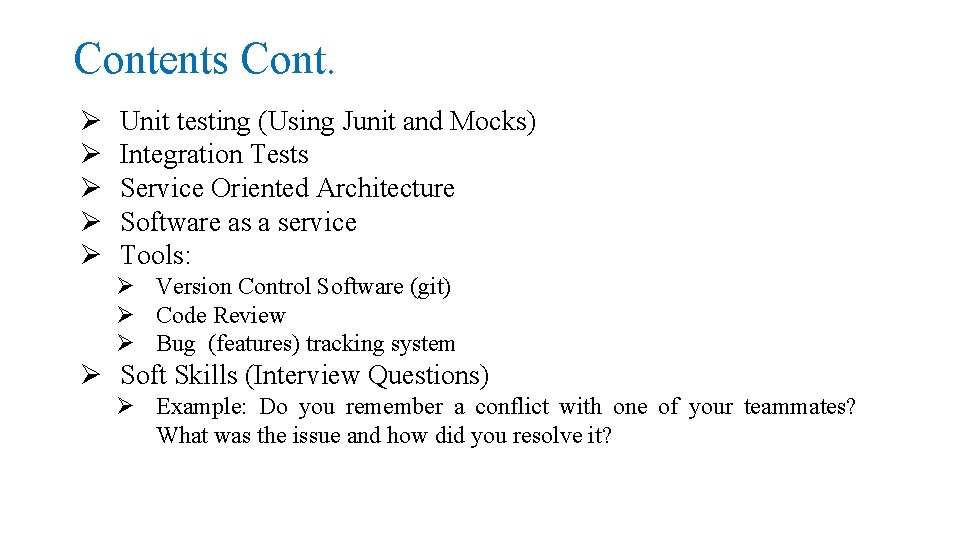 Contents Cont. Ø Ø Ø Unit testing (Using Junit and Mocks) Integration Tests Service