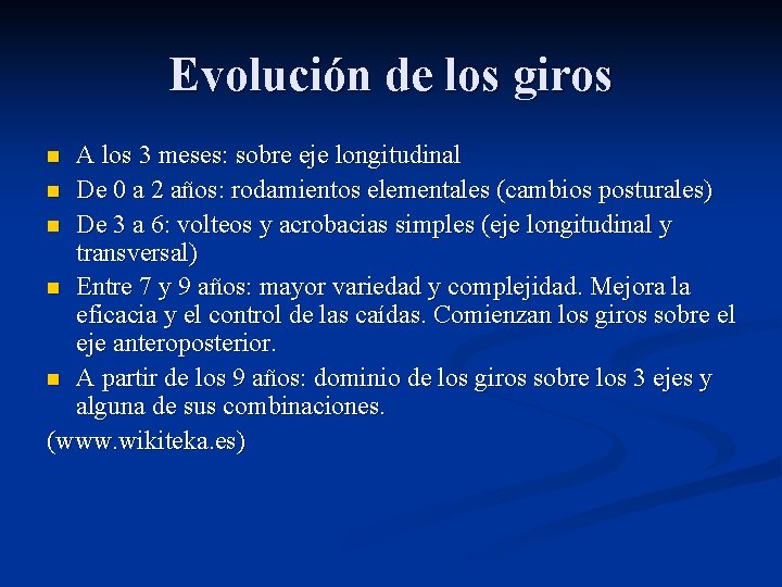 Evolución de los giros A los 3 meses: sobre eje longitudinal n De 0