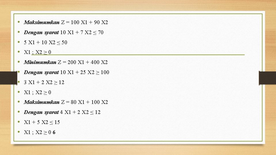  • • • Maksimumkan Z = 100 X 1 + 90 X 2