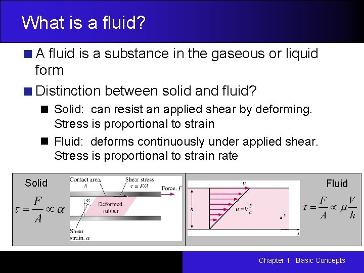 What is a fluid? A fluid is a substance in the gaseous or liquid What is a fluid? A fluid is a substance in the gaseous or liquid