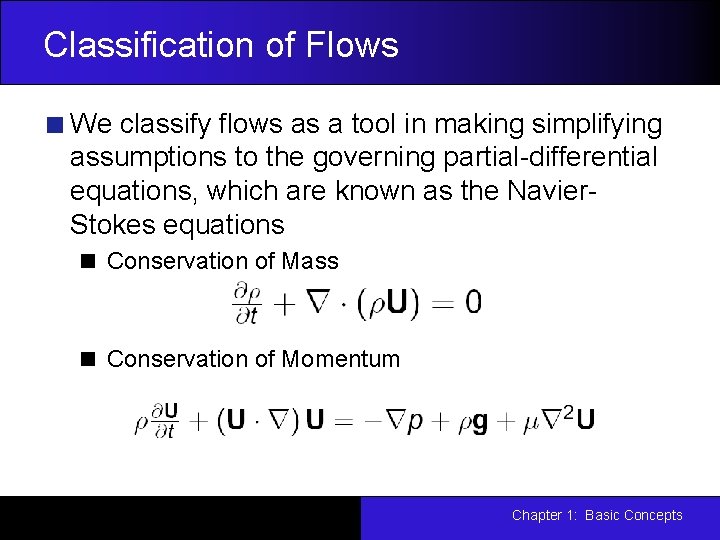 Classification of Flows We classify flows as a tool in making simplifying assumptions to Classification of Flows We classify flows as a tool in making simplifying assumptions to