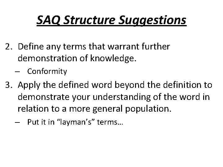 SAQ Structure Suggestions 2. Define any terms that warrant further demonstration of knowledge. –