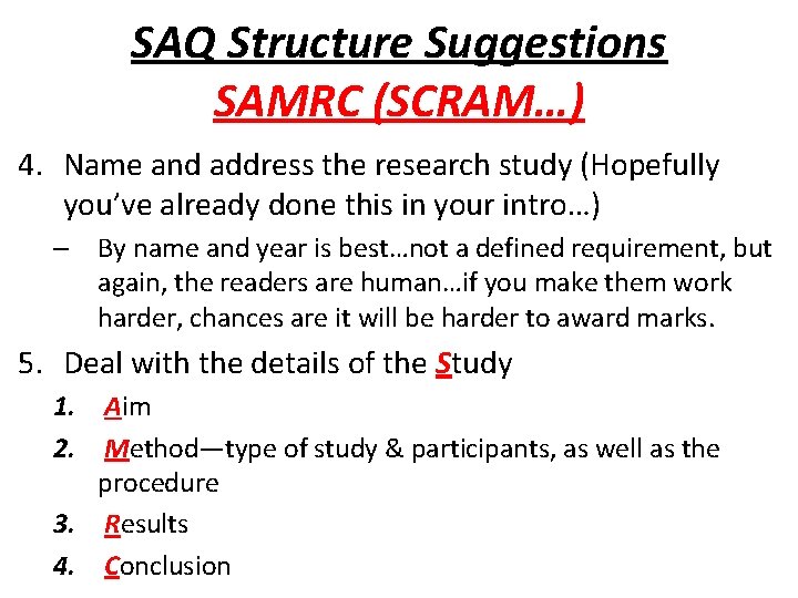 SAQ Structure Suggestions SAMRC (SCRAM…) 4. Name and address the research study (Hopefully you’ve