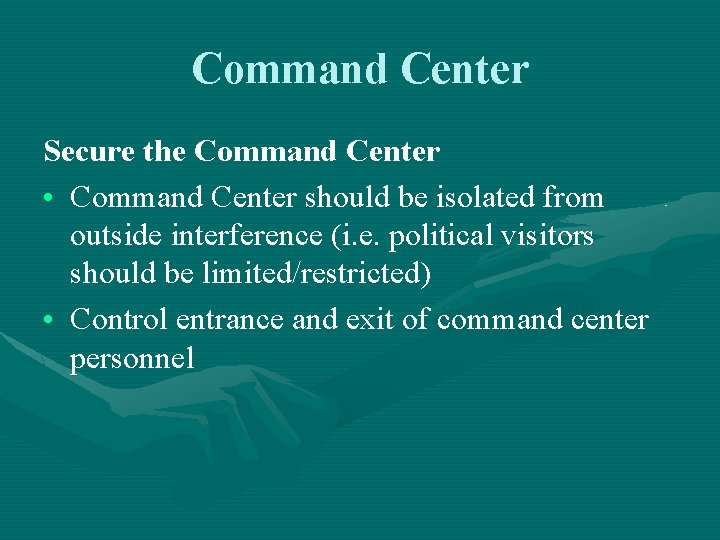 Command Center Secure the Command Center • Command Center should be isolated from outside